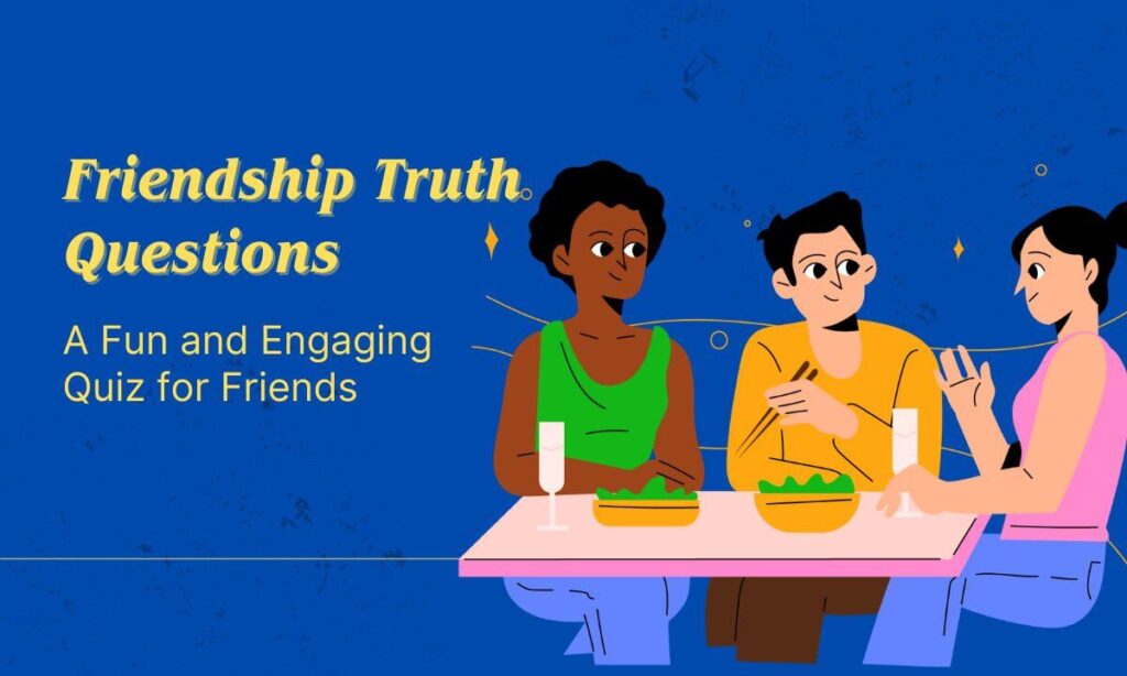 Friendship Truth Questions