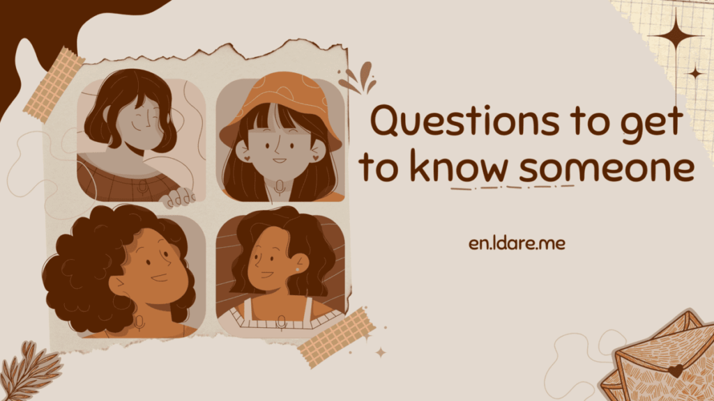 Questions to Get to Know Someone Deeply